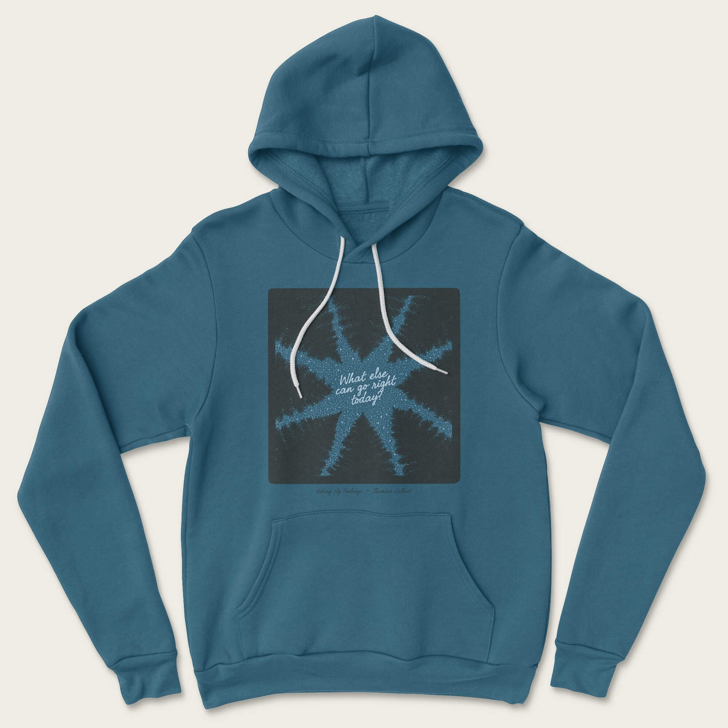 What Else Can Go Right Today Hoodie - Heather Deep Teal
